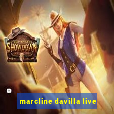 marcline davilla live